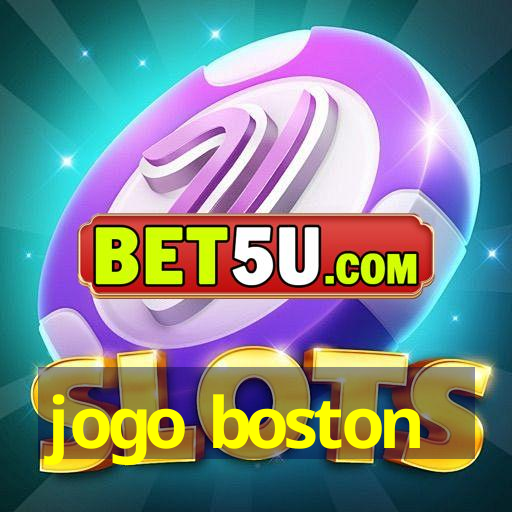 jogo boston